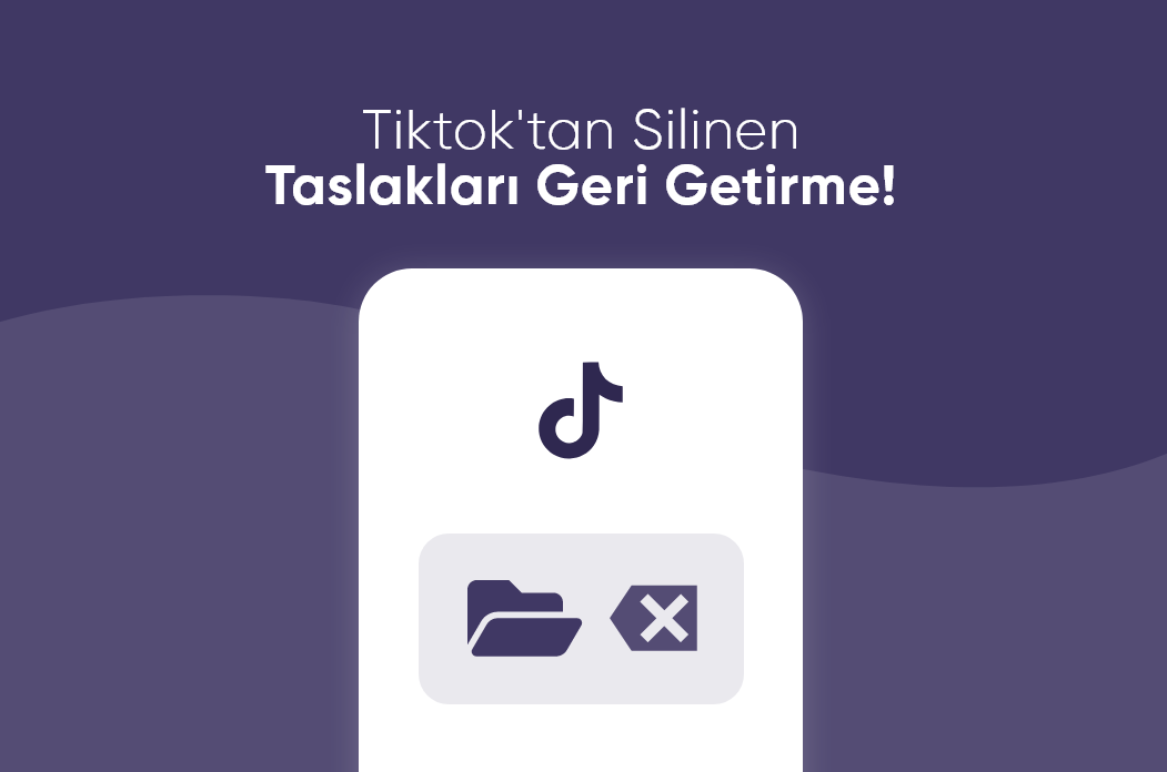 Tiktok′ta Silinen İçerikleri Geri Getirme!